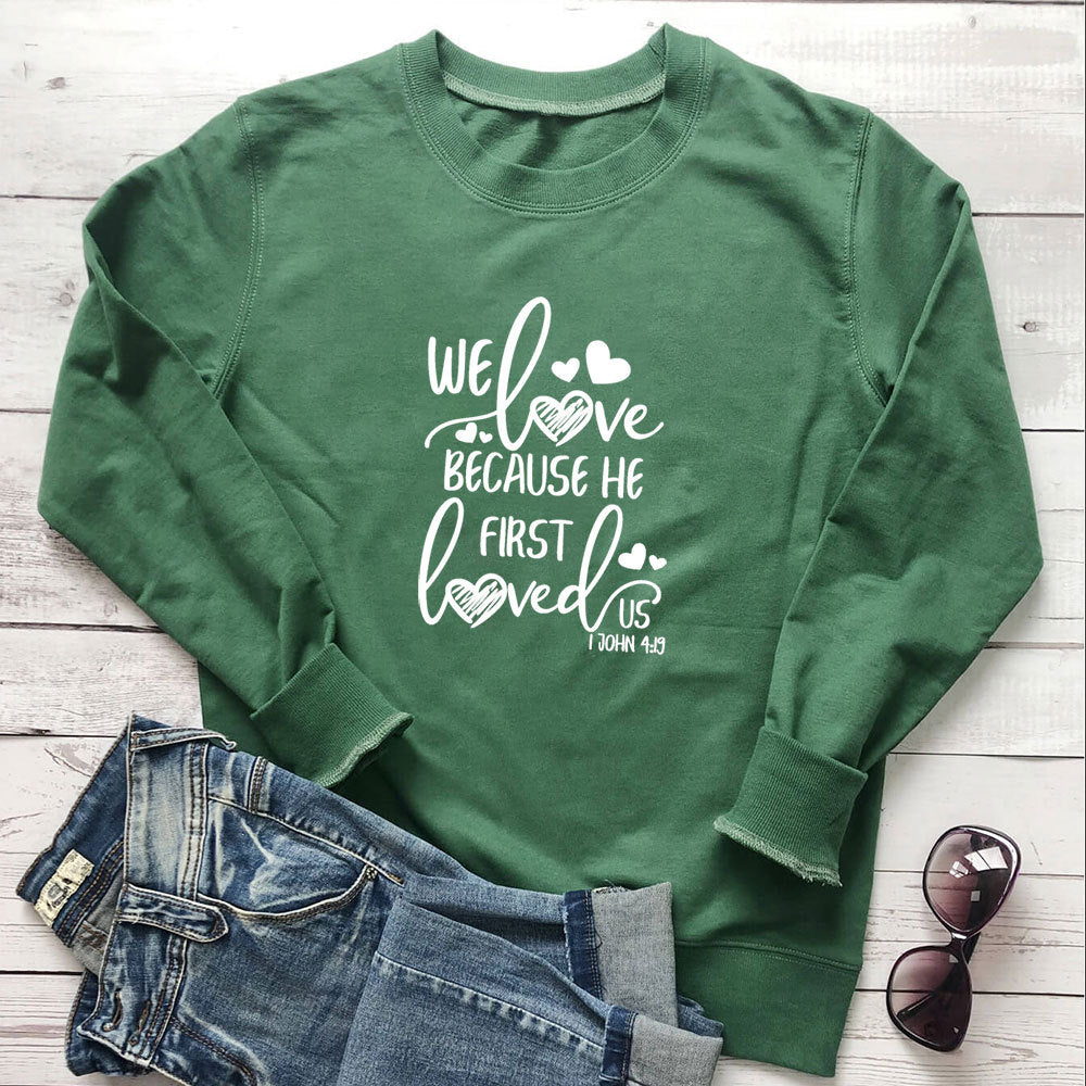 Because He First Loved Us Love Printed Hoodie