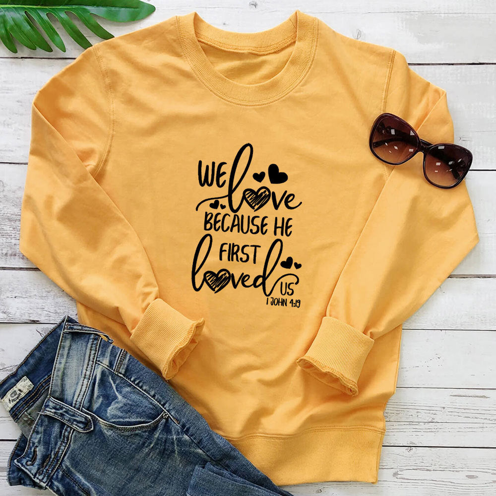 Because He First Loved Us Love Printed Hoodie